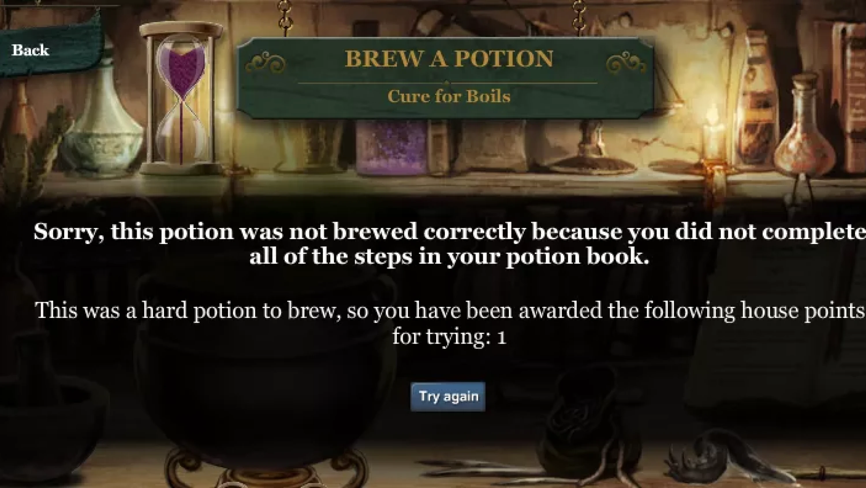This was a hard potion to brew,  so you have been awarded the following house points for trying: 1